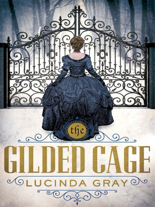 Title details for The Gilded Cage by Lucinda Gray - Available